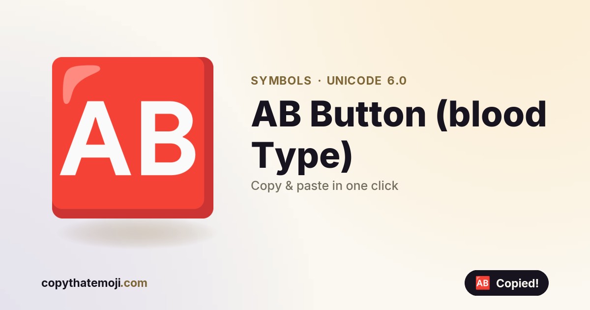 🆎 AB Button (blood Type) Emoji (U+1F18E) — Meaning & Copy