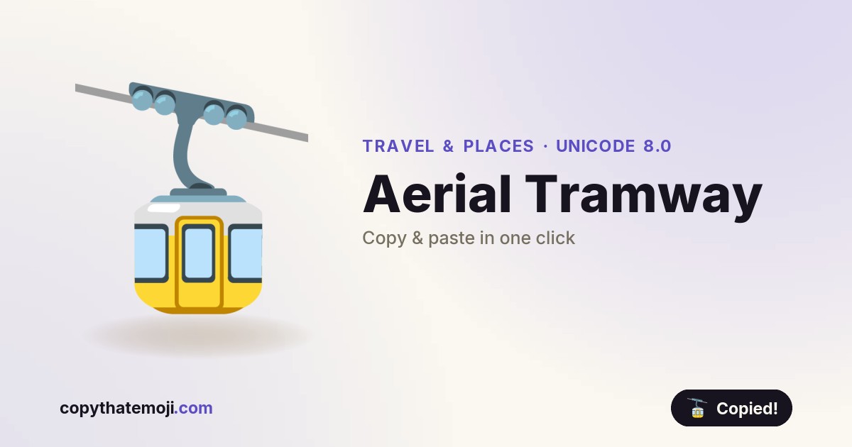 🚡 Aerial Tramway Emoji (U+1F6A1) — Meaning & Copy