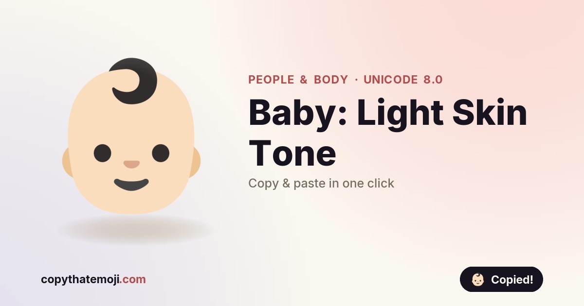 πΆπ» Baby: Light Skin Tone Emoji (U+1F476) β Meaning & Copy