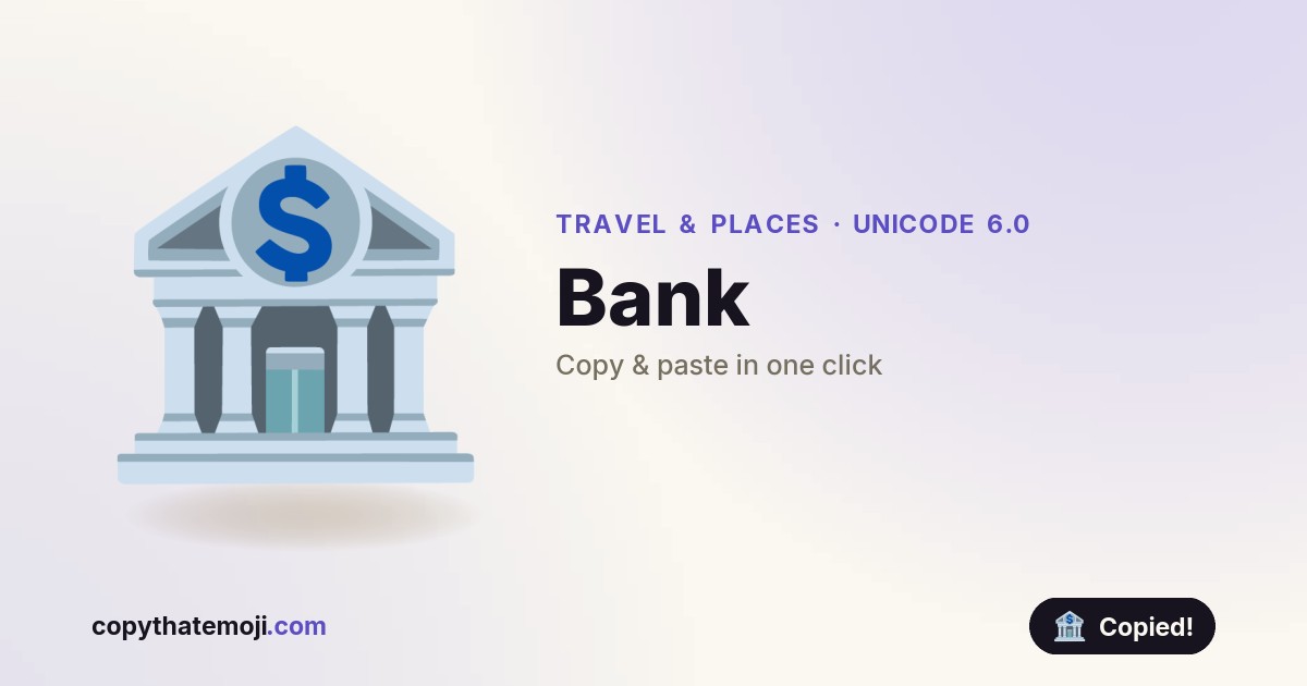 🏦 Bank Emoji (U+1F3E6) — Meaning & Copy