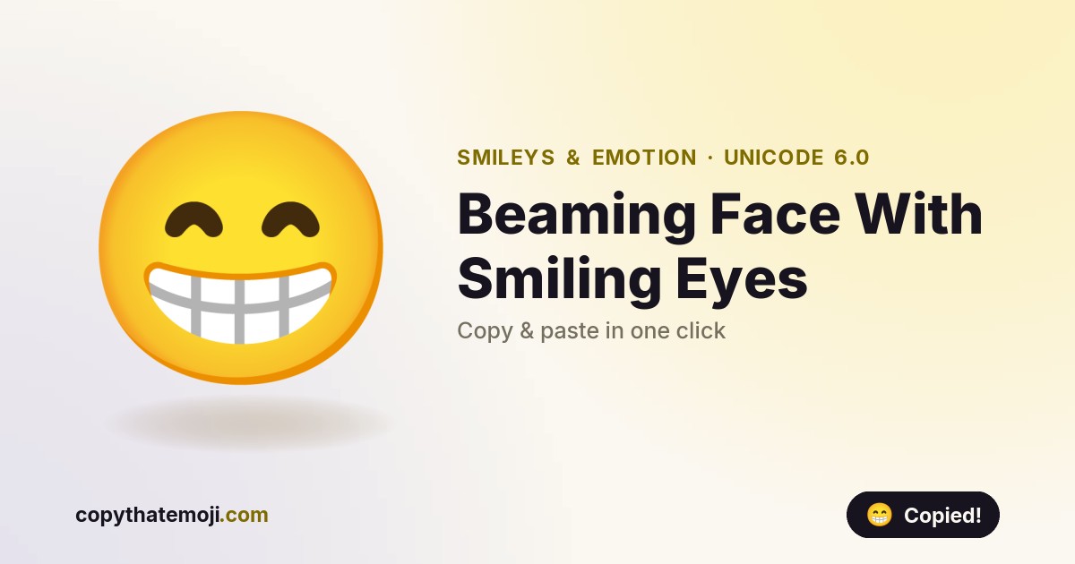 😁 Beaming Face With Smiling Eyes Emoji (U+1F601) — Meaning & Copy