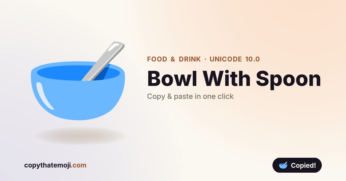 🥣 Bowl With Spoon Emoji (U+1F963) — Meaning & Copy