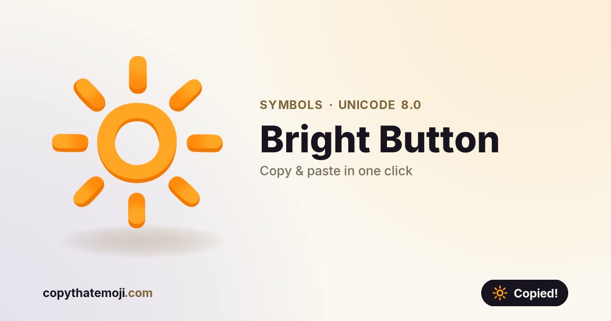 π Bright Button Emoji (U+1F506) β Meaning & Copy