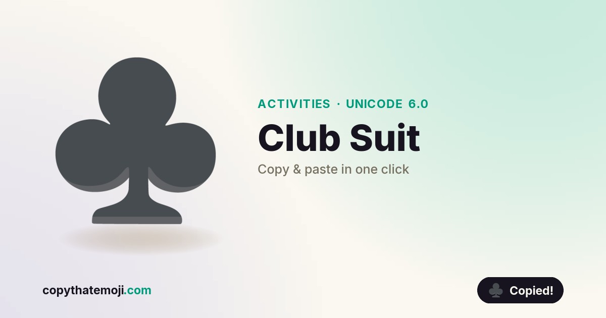 ♣ Club Suit Emoji (U+2663) — Meaning & Copy