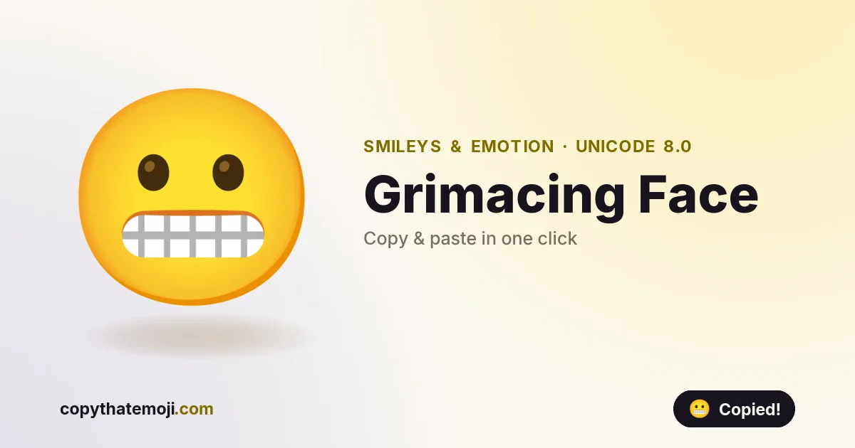 😬 Grimacing Face Emoji (U+1F62C) — Meaning & Copy