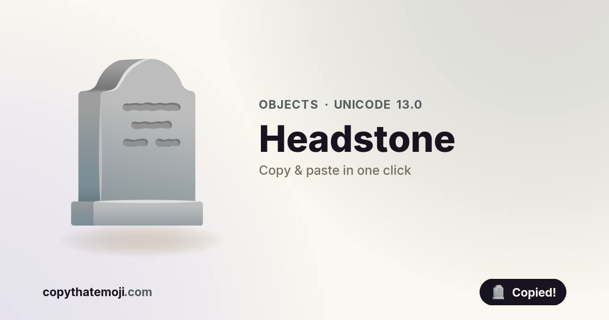 🪦 Headstone Emoji (U+1FAA6) — Meaning & Copy