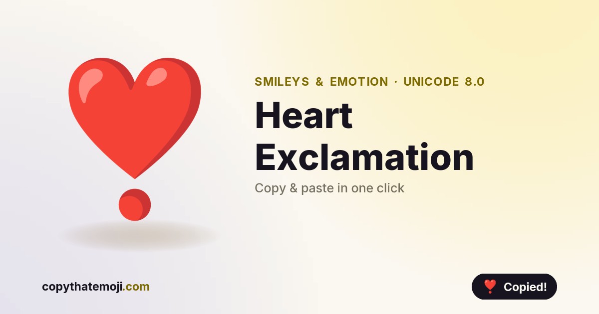 ️ Heart Exclamation Emoji (U+2763) — Meaning & Copy