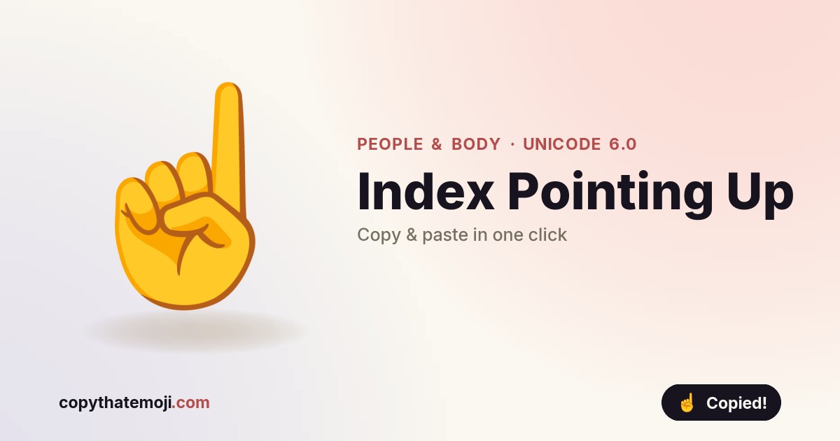 ☝️ Index Pointing Up Emoji (U+261D) — Meaning & Copy