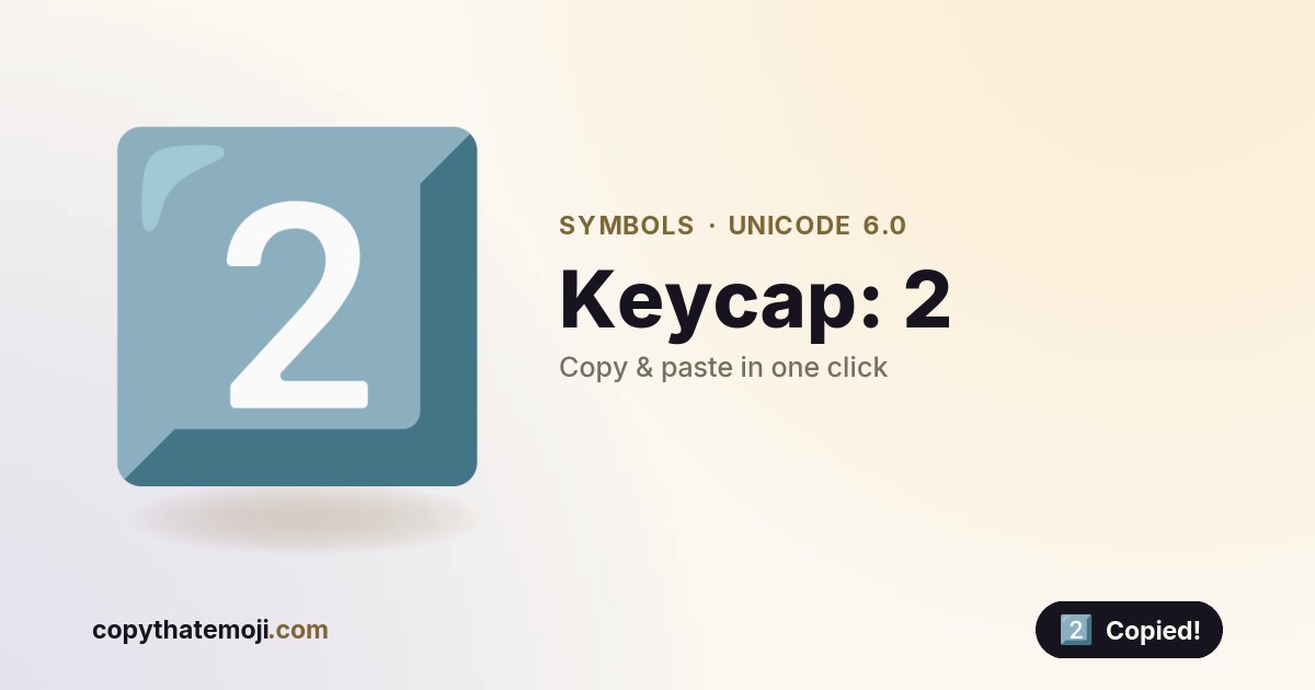 2️⃣ Keycap: 2 Emoji (U+0032) — Meaning & Copy
