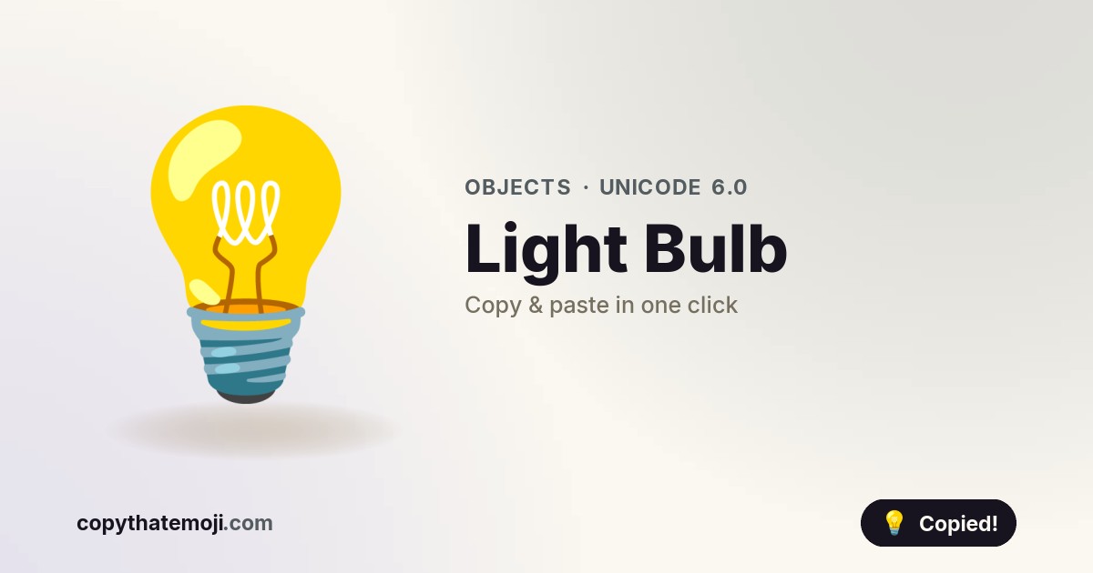 💡 Light Bulb Emoji (U+1F4A1) — Meaning & Copy