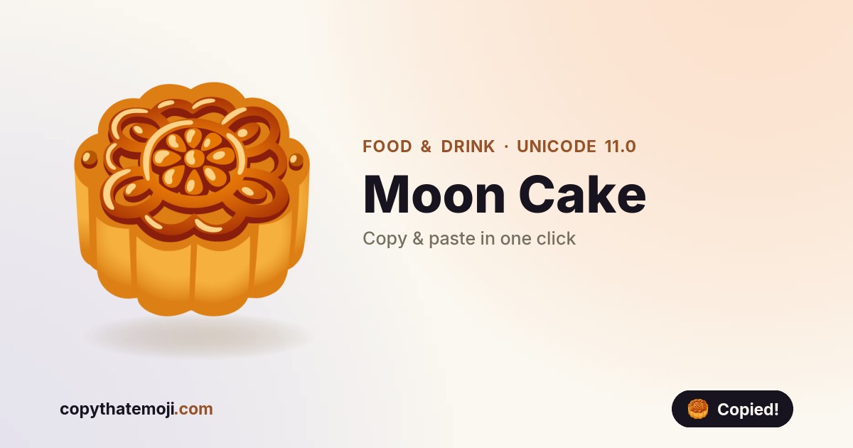 🥮 Moon Cake Emoji (U+1F96E) — Meaning & Copy