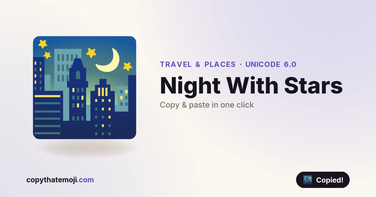 ๐ Night With Stars Emoji (U+1F303) โ Meaning & Copy