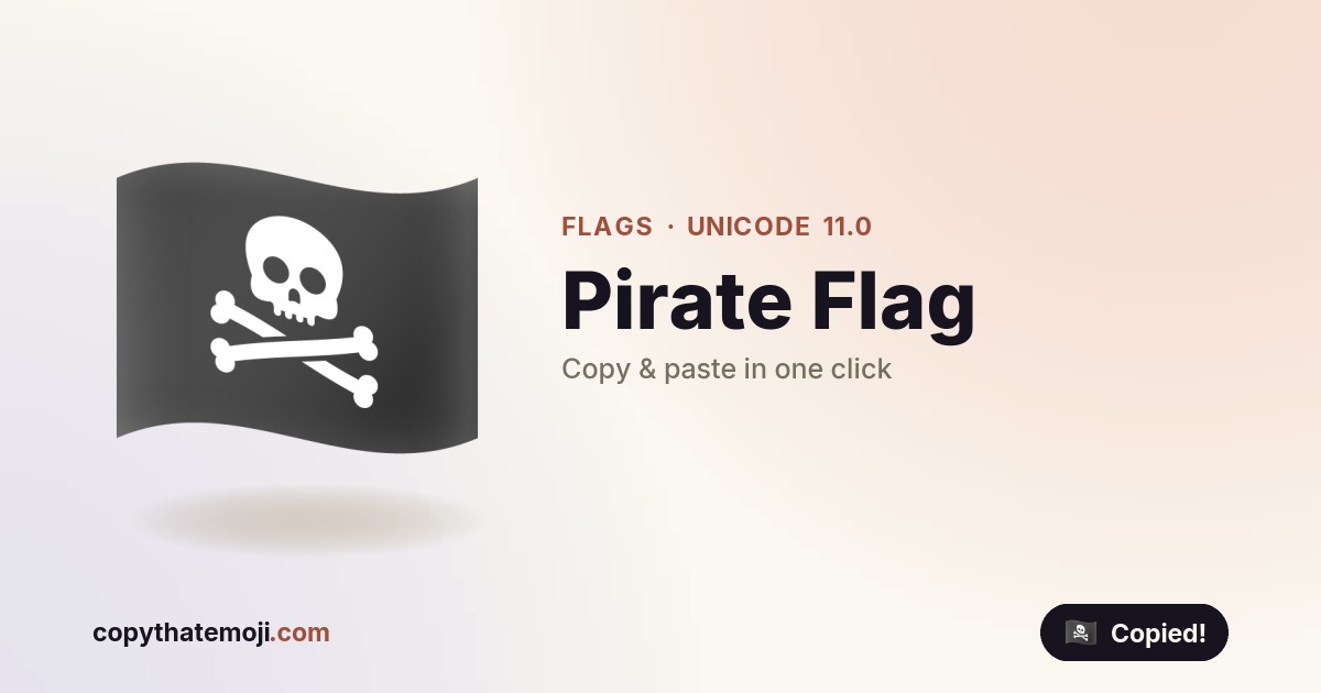 ๐ดโโ ๏ธ Pirate Flag Emoji (U+1F3F4) โ Meaning & Copy