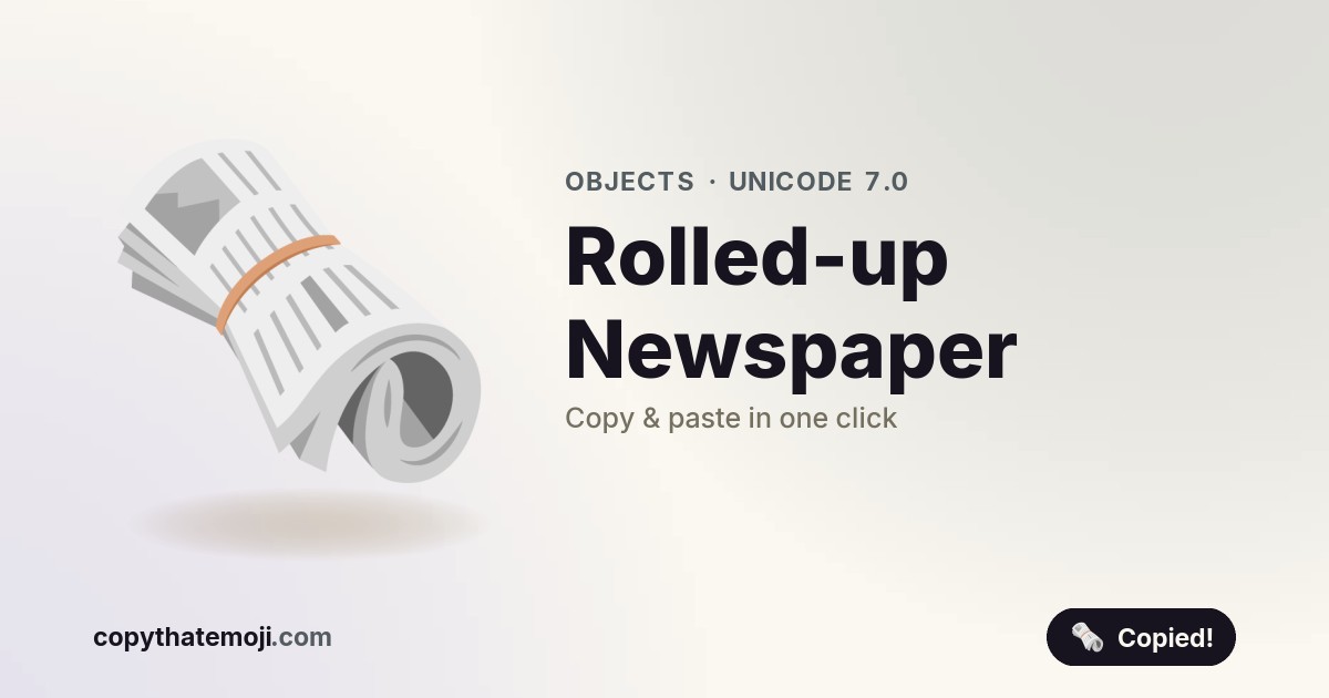 ๐๏ธ Rolled-up Newspaper Emoji (U+1F5DE) โ Meaning & Copy