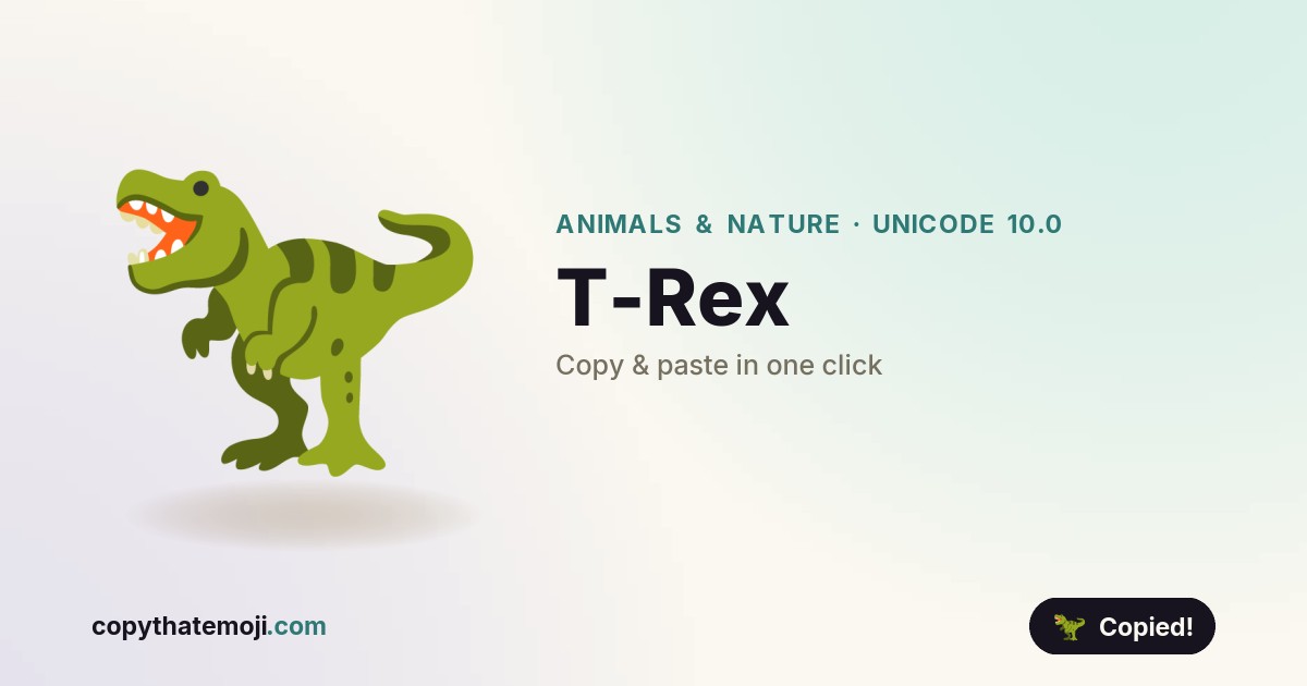 🦖 T-Rex Emoji (U+1F996) — Meaning & Copy