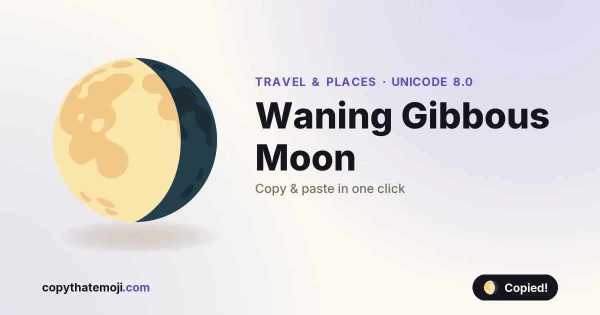 ๐ Waning Gibbous Moon Emoji (U+1F316) โ Meaning & Copy