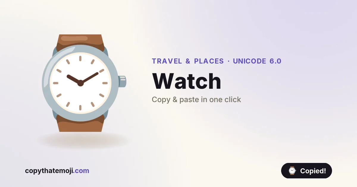 ⌚ Watch Emoji (U+231A) — Meaning & Copy