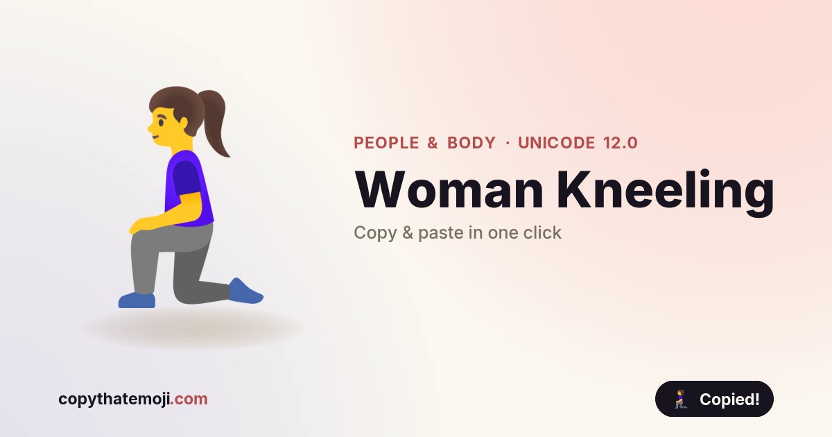 🧎‍♀️ Woman Kneeling Emoji (U+1F9CE) — Meaning & Copy